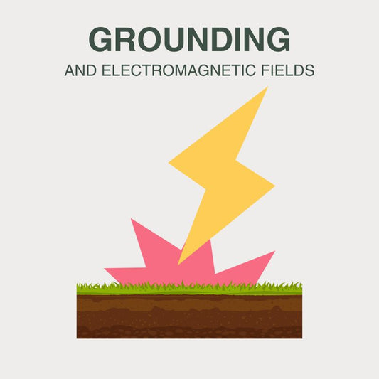 How Grounding Helps Neutralize the Effects of Electromagnetic Fields