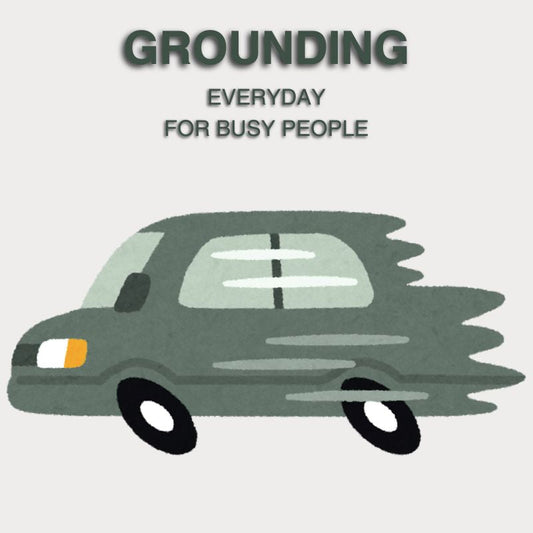 Too busy for grounding? No problem!