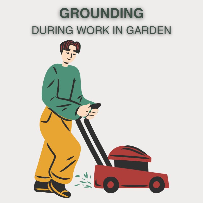 How to Ground Yourself While Working in the Garden